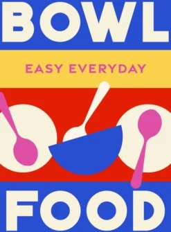 Bowl Food: 180 simple triple-tested recipes (Bog, Hardback, Engelsk) af Murdoch Books Test Kitchen