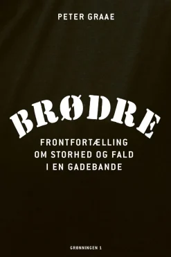 Brødre: Frontfortælling om storhed og fald i en gadebande (Bog, Hæftet, Dansk) af Peter Graae