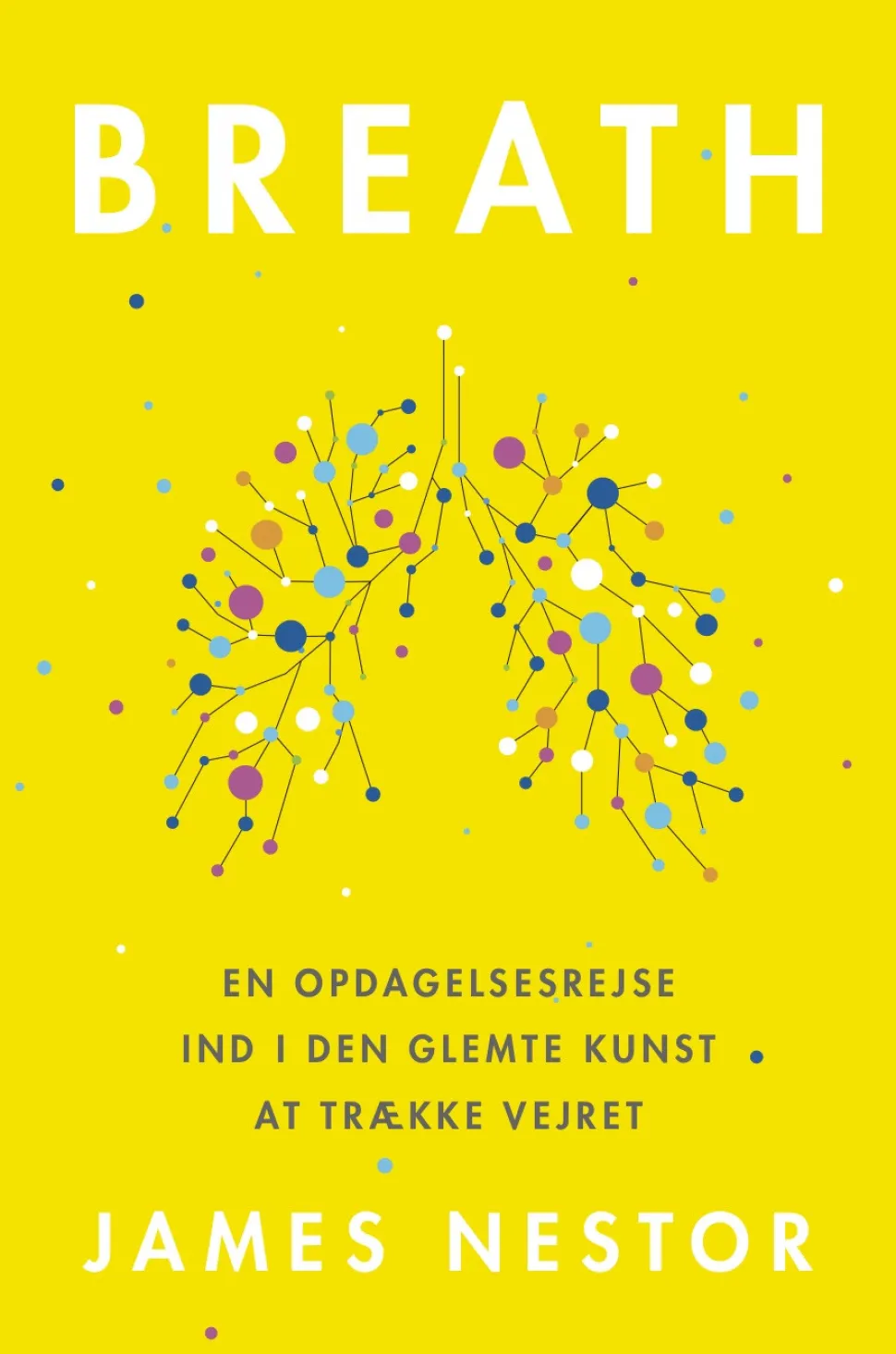 BREATH: En opdagelsesrejse ind i den glemte kunst at trække vejret (Bog, Paperback, Dansk) af James Nestor