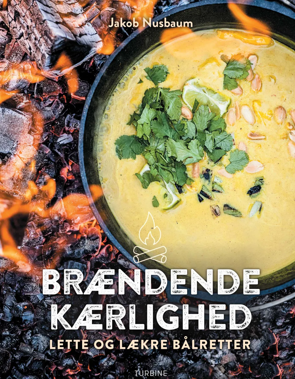 Brændende kærlighed: Lette og lækre bålretter (Bog, Hardback, Dansk) af Jakob Nusbaum