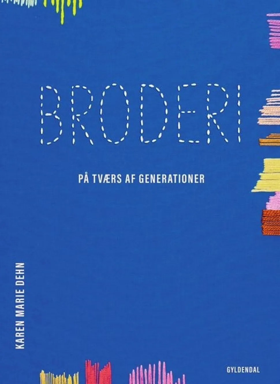 BRODERI: På tværs af generationer (Bog, Indbundet, Dansk) af Karen Marie Dehn