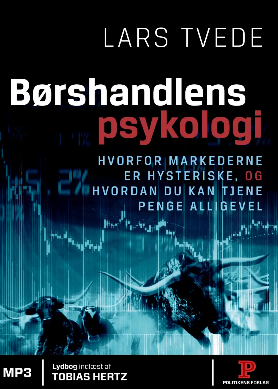 Børshandlens psykologi: Hvorfor markederne er hysteriske, og hvordan du kan tjene pen... (Lydbog, zip_mp3, Dansk) af Lars Tvede