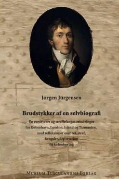 Brudstykker af en selvbiografi: en eventyrers og straffefanges erindringer fra Københ... (Bog, Indbundet, Dansk)