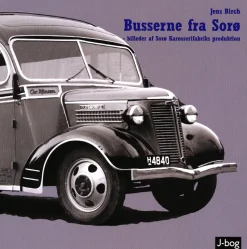 Busserne fra Sorø: billeder af Sorø Karosserifabriks produktion (Bog, Indbundet, Dansk) af Jens Birch