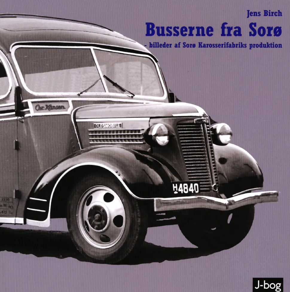 Busserne fra Sorø: billeder af Sorø Karosserifabriks produktion (Bog, Indbundet, Dansk) af Jens Birch
