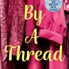 By a Thread: the must-read workplace romantic comedy from the bestselling author of T... (Bog, Paperback / softback, Engelsk)