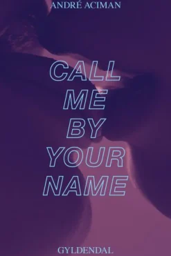 Call me by your name (Lydbog, zip_mp3, Dansk) af Andre Aciman