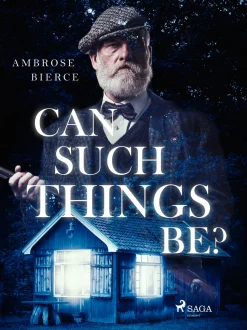 Can Such Things Be? (Ebog, epub, Engelsk) af Ambrose Bierce