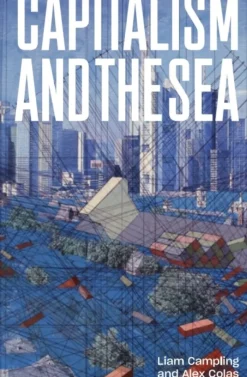 Capitalism and the Sea: The Maritime Factor in the Making of the Modern World (Bog, Hardback, Engelsk)