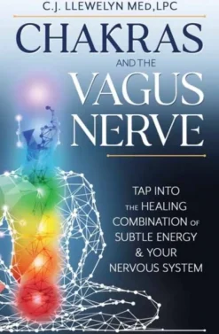 Chakras and the Vagus Nerve: Tap Into the Healing Combination of Subtle Energy & Your... (Bog, Paperback / softback, Engelsk)