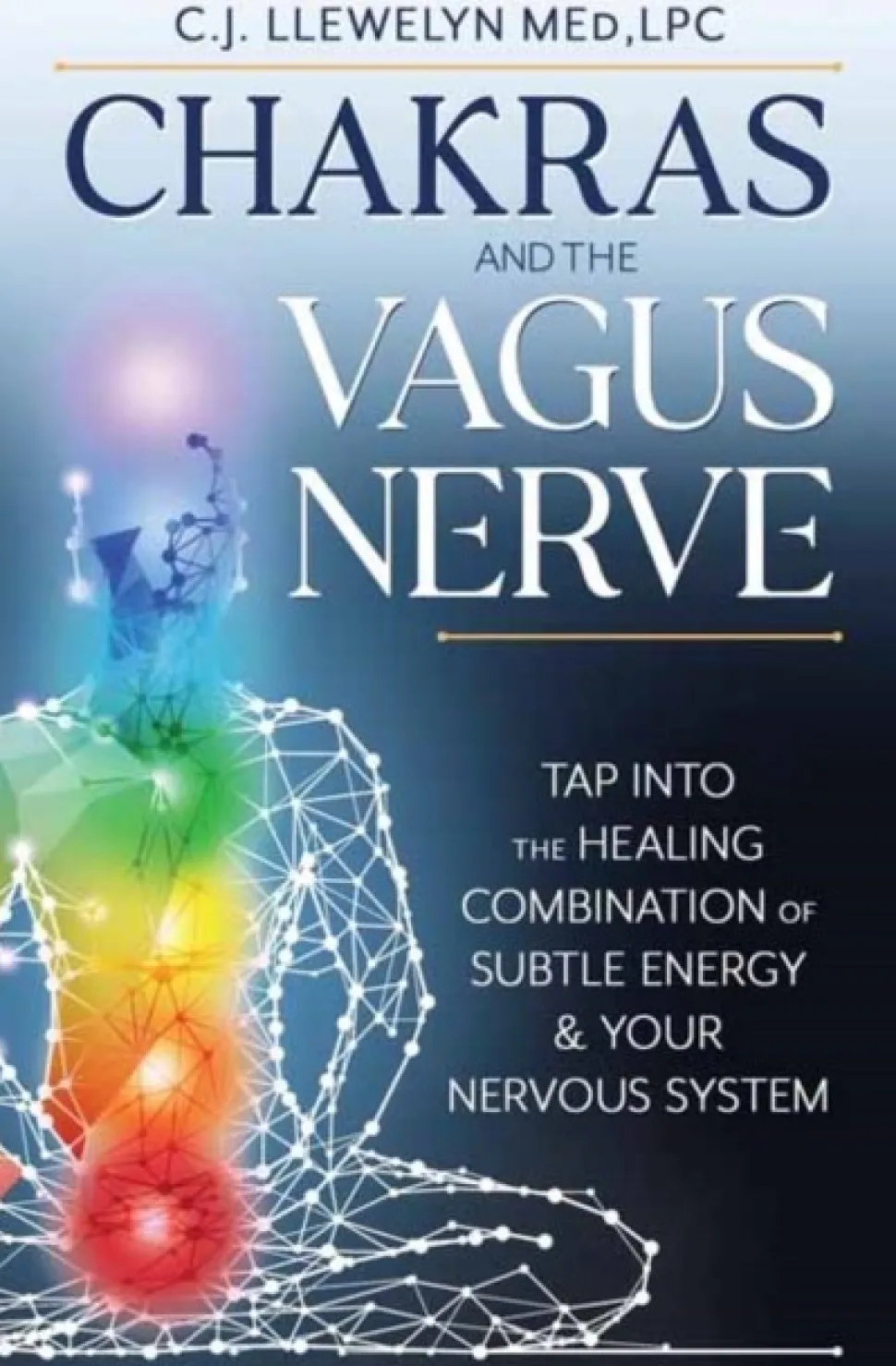 Chakras and the Vagus Nerve: Tap Into the Healing Combination of Subtle Energy & Your... (Bog, Paperback / softback, Engelsk)