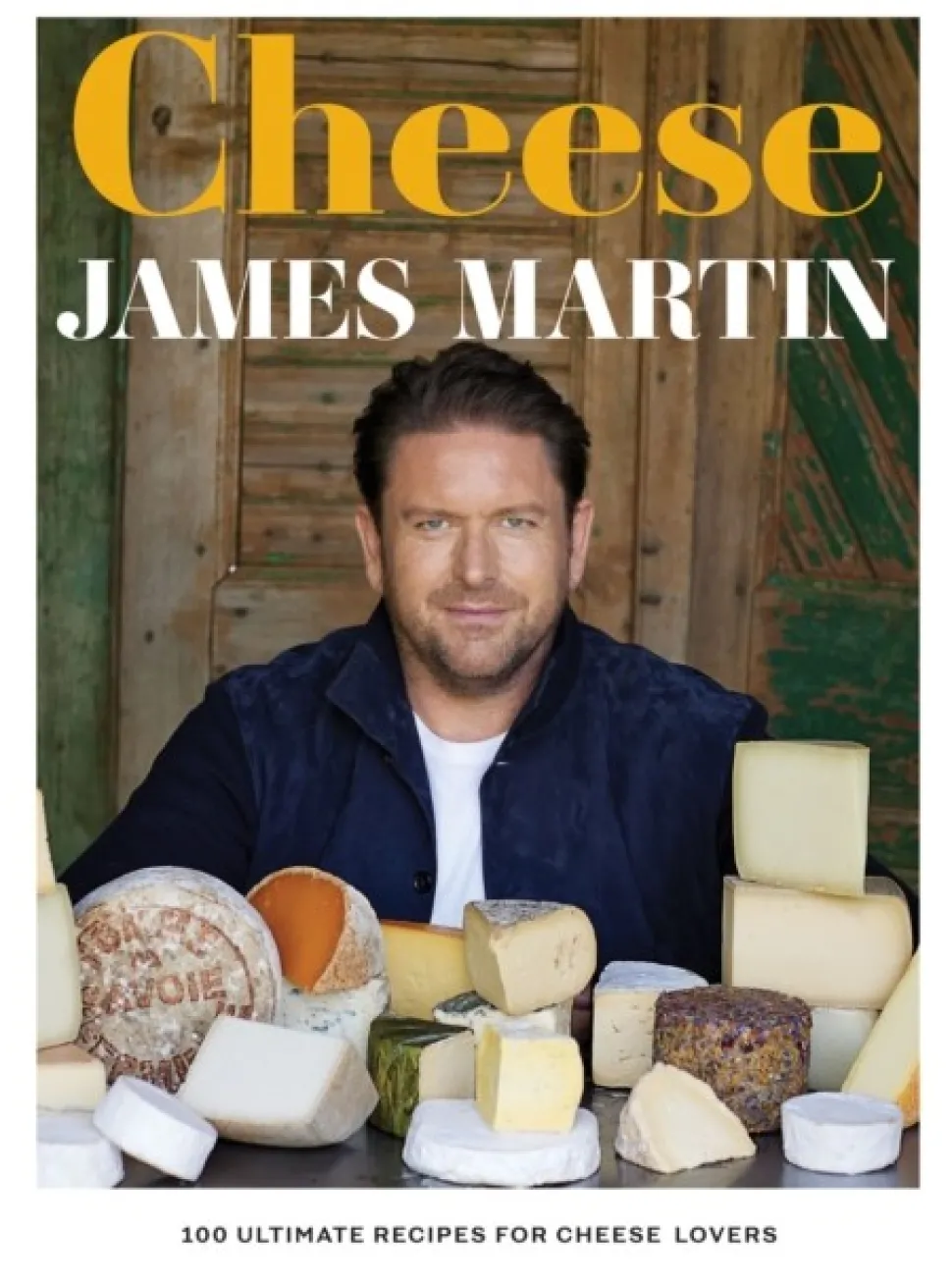 Cheese: 100 Ultimate Recipes For Cheese Lovers (Bog, Hardback, Engelsk) af James Martin