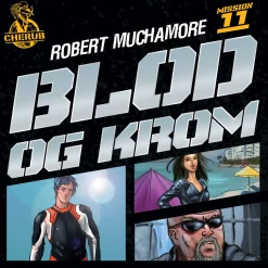 Cherub 11 - Blod og krom (Lydbog, zip_mp3, Dansk) af Robert Muchamore
