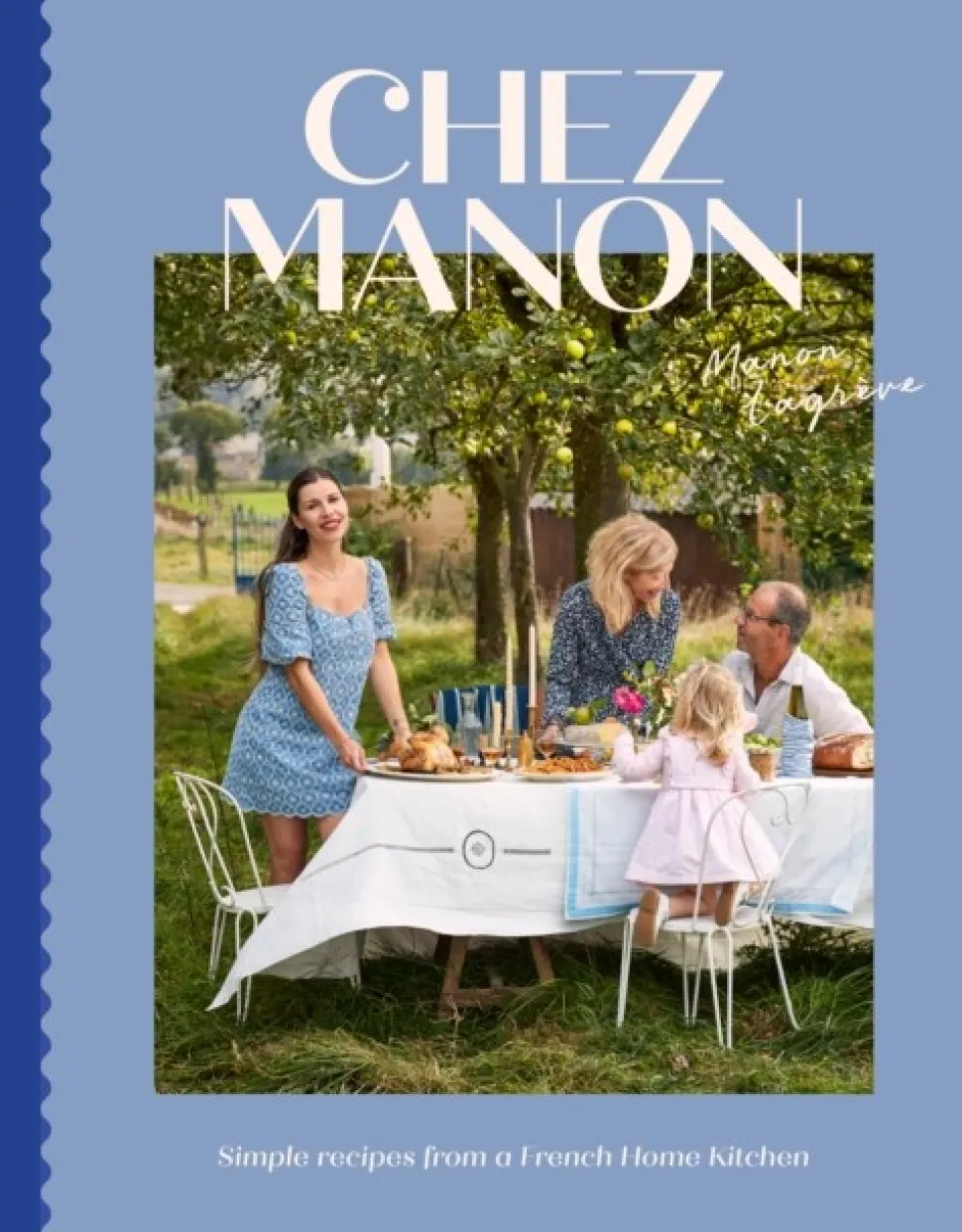 Chez Manon: Simple Recipes From A French Home Kitchen (Bog, Hardback, Engelsk) af Manon Lagreve