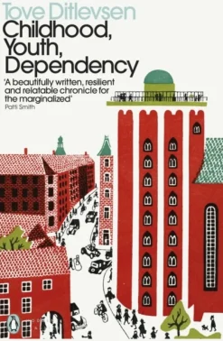 Childhood, Youth, Dependency: The Copenhagen Trilogy (Bog, Paperback / softback, Engelsk) af Tove Ditlevsen