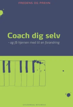 Coach dig selv: Og få hjernen med til en forandring (Ebog, epub, Dansk) af Kjeld Fredens