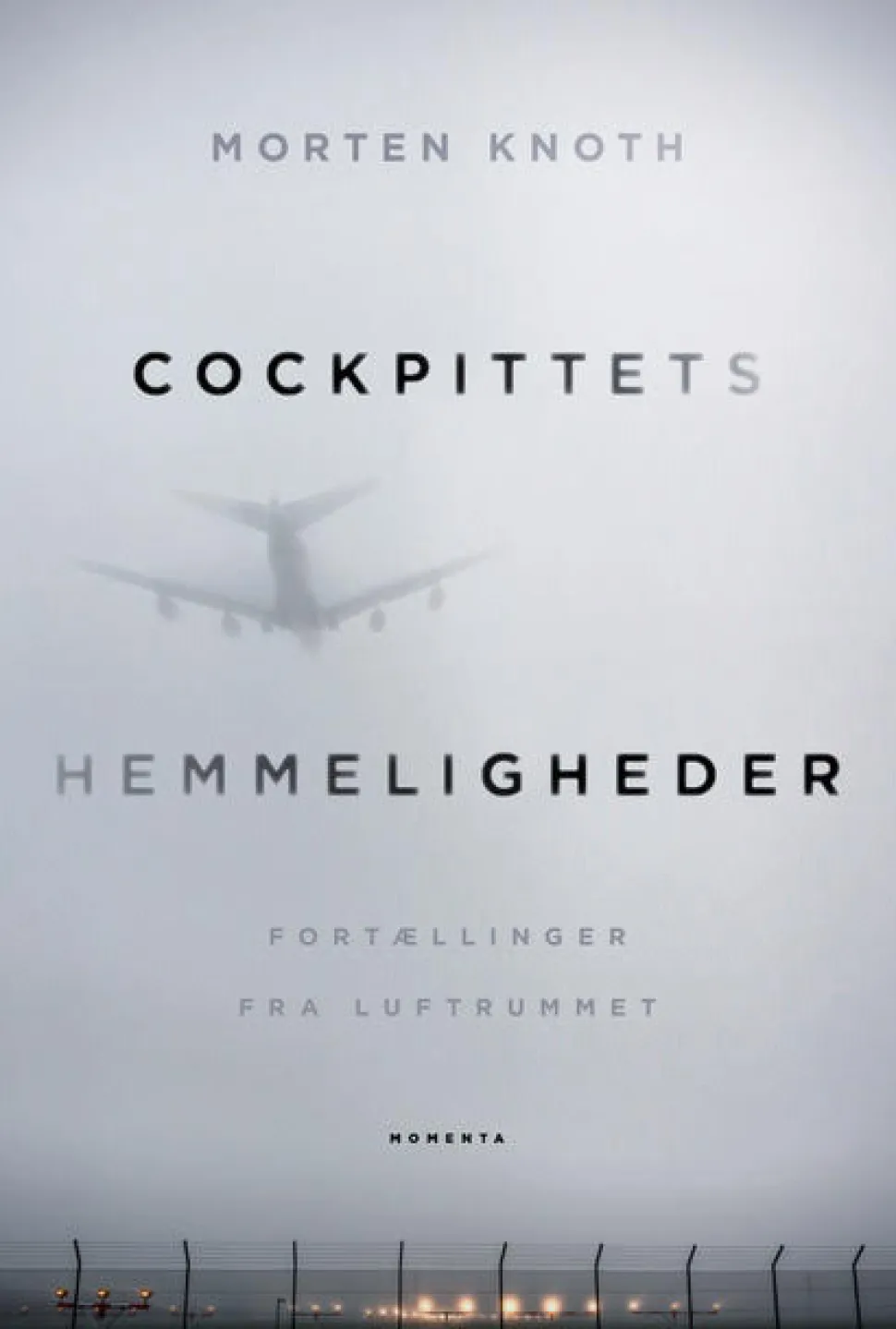 Cockpittets hemmeligheder: Fortællinger fra luftrummet (Hæftet, Dansk) af Morten Knoth