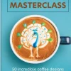 Coffee Art Masterclass: 50 incredible coffee designs for the home barista (Bog, Hardback, Engelsk) af Dhan Tamang