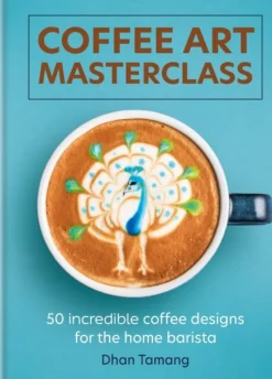 Coffee Art Masterclass: 50 incredible coffee designs for the home barista (Bog, Hardback, Engelsk) af Dhan Tamang