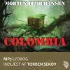 Colombia (Lydbog, zip_mp3, Dansk) af Morten Thor Hansen