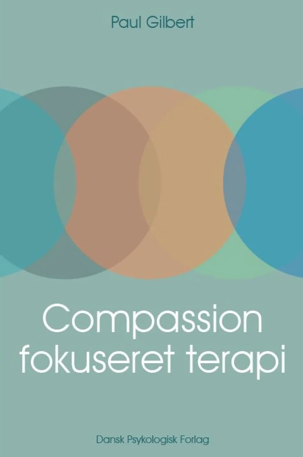 Compassionfokuseret terapi (Bog, Hæftet, Dansk) af Paul Gilbert