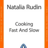 Cooking Fast and Slow: Easy, Comforting, (Mostly) Plant-based Recipes for Busy People (Bog, Hardback, Engelsk) af Natalia Rudin