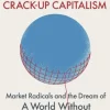 Crack-Up Capitalism: Market Radicals and the Dream of a World Without Democracy (Bog, Paperback / softback, Engelsk)
