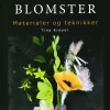 Crepepapirblomster, materialer og teknikker (Bog, Indbundet, Dansk) af Tina Krøyer