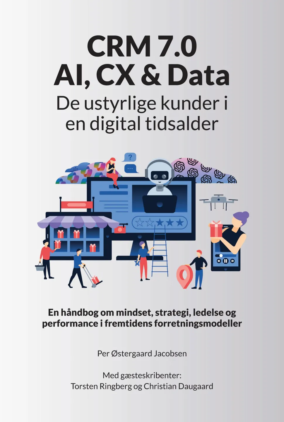 CRM 7.0 - AI, CX & Data: De ustyrlige kunder i en digital tidsalder - En håndbog om m... (Ebog, pdf, drm, Dansk)