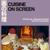 Cuisine on Screen: 60 Famous Japanese Recipes from 30 Cult Movies (Bog, Hardback, Engelsk) af Sachiyo Harada