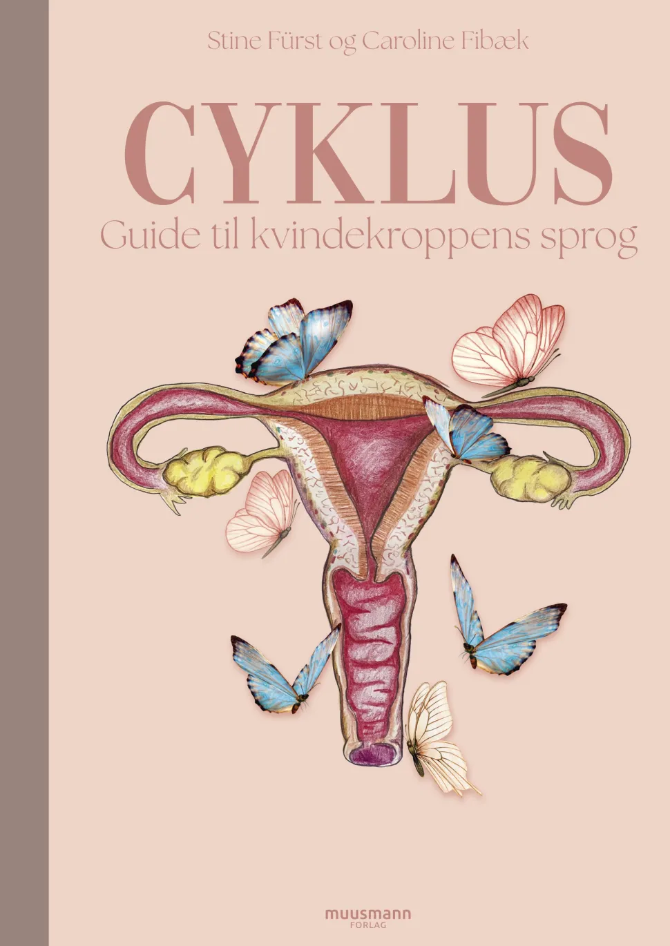 Cyklus: Guide til kvindekroppens sprog (Bog, Indbundet, Dansk) af Stine Fürst & Caroline Fibæk