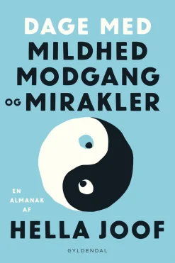 Dage med mildhed, modgang og mirakler: En almanak (Ebog, epub, Dansk) af Hella Joof