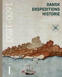 Dansk ekspeditionshistorie (1) I kongens og oplysningens tjeneste 1600-1850 (Ebog, epub, Dansk) af Anne Haslund Hansen