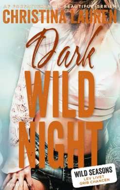 Dark Wild Night: Wild Seasons 3 (Bog, Hæftet, Dansk) af Christina Lauren