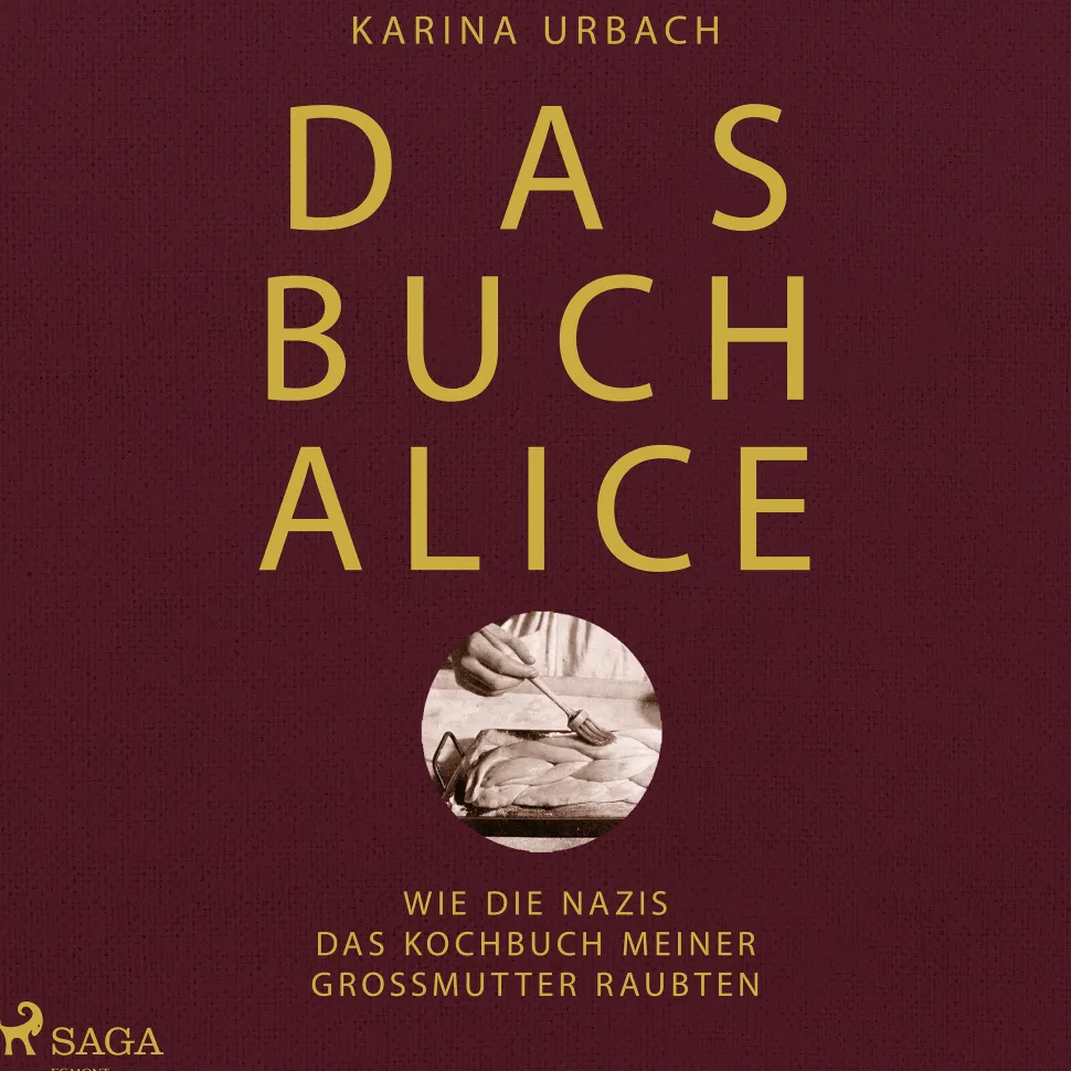 Das Buch Alice: Wie die Nazis das Kochbuch meiner Großmutter raubten (Lydbog, zip_mp3, Tysk) af Dr. Karina. Urbach
