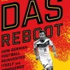 Das Reboot: How German Football Reinvented Itself and Conquered the World (Bog, Paperback / softback, Engelsk)
