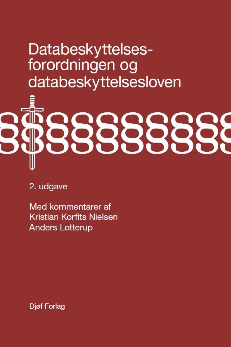 Databeskyttelsesforordningen og databeskyttelsesloven: med kommentarer (Bog, Hardback, Dansk) af Kristian Korfits Nielsen