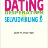 Dating, desperation og selvudvikling (Ebog, epub, Dansk) af Jens W. Pedersen