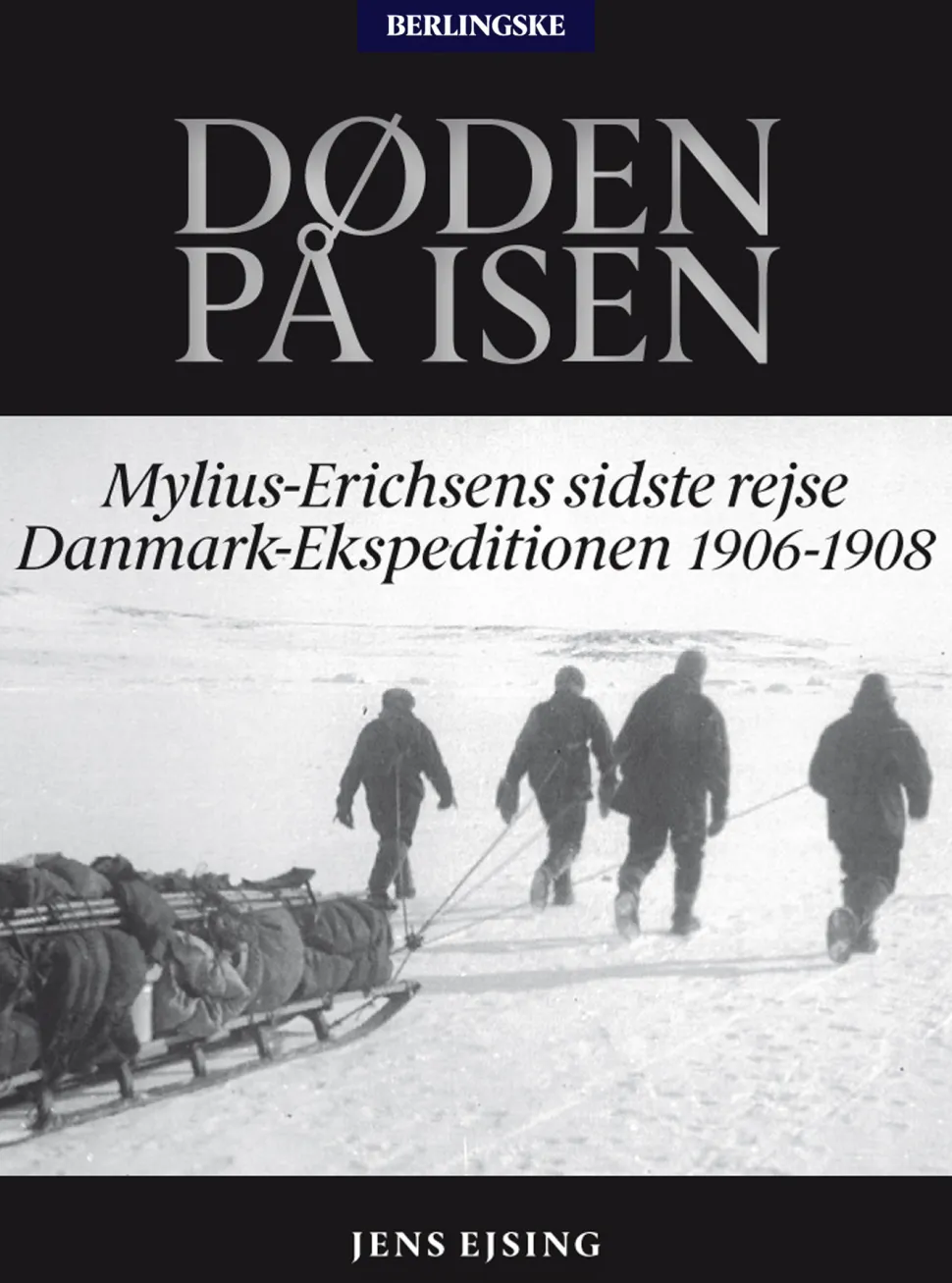 Døden på isen: Mylius-Erichsens sidste rejse Danmark-Ekspeditionen 1906-1908 (Ebog, epub, Dansk) af Jens Ejsing