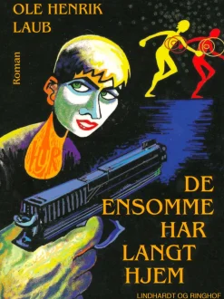 De ensomme har langt hjem (Ebog, epub, Dansk) af Ole Henrik Laub