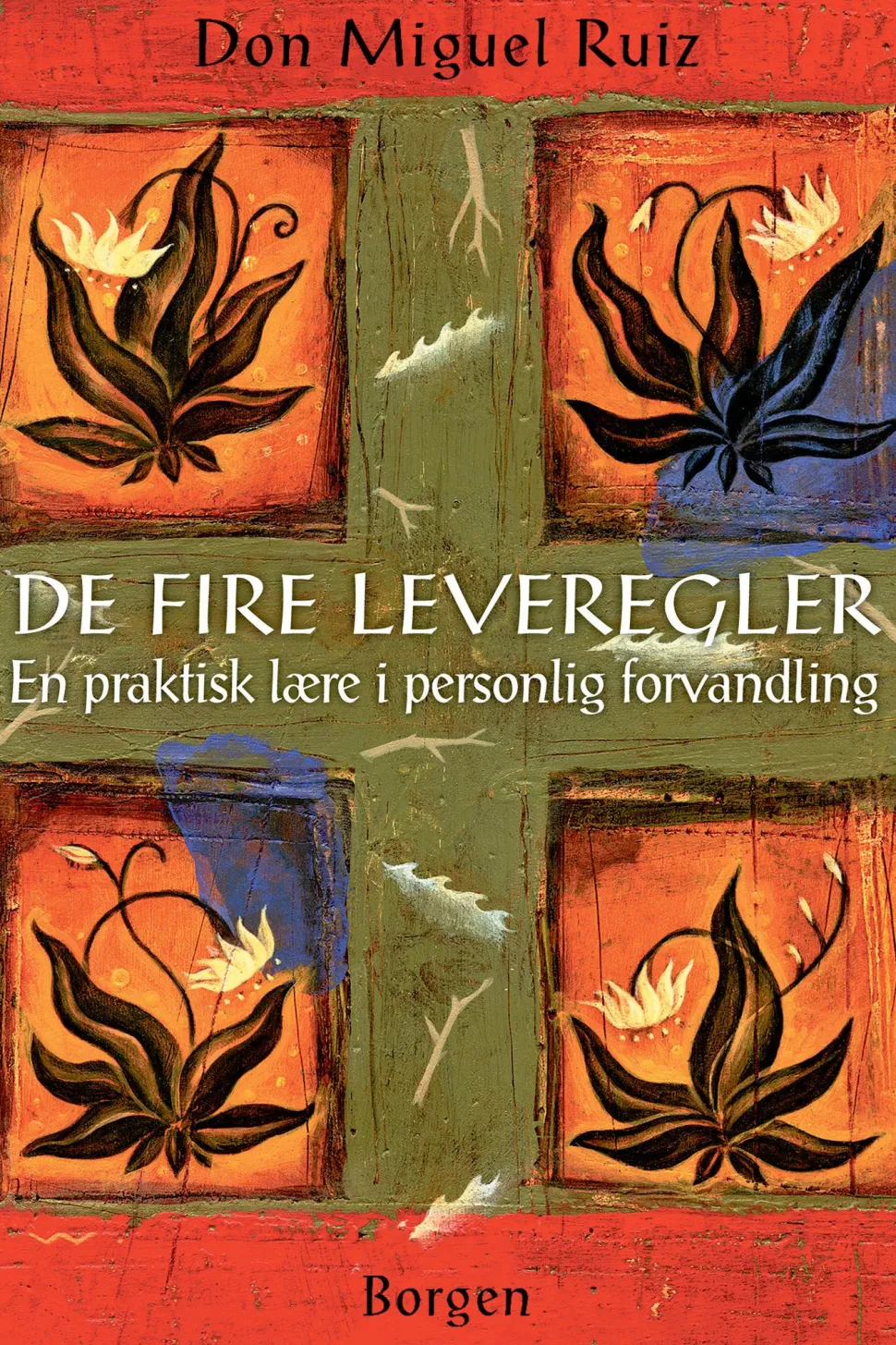 De fire leveregler: En praktisk lære i personlig forvandling (Ebog, epub, Dansk) af Don Miguel Ruiz