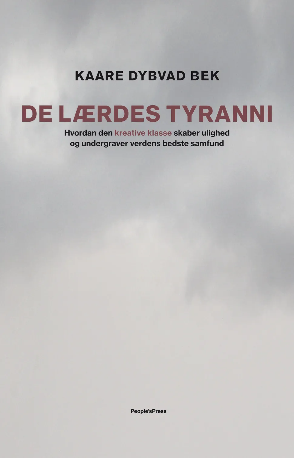 De lærdes tyranni: Hvordan den kreative klasse skaber ulighed og undergraver verdens ... (Ebog, epub, Dansk)