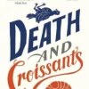 Death and Croissants: The most hilarious murder mystery since Richard Osman's The Thu... (Bog, Paperback / softback, Engelsk)