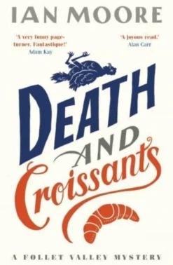 Death and Croissants: The most hilarious murder mystery since Richard Osman's The Thu... (Bog, Paperback / softback, Engelsk)