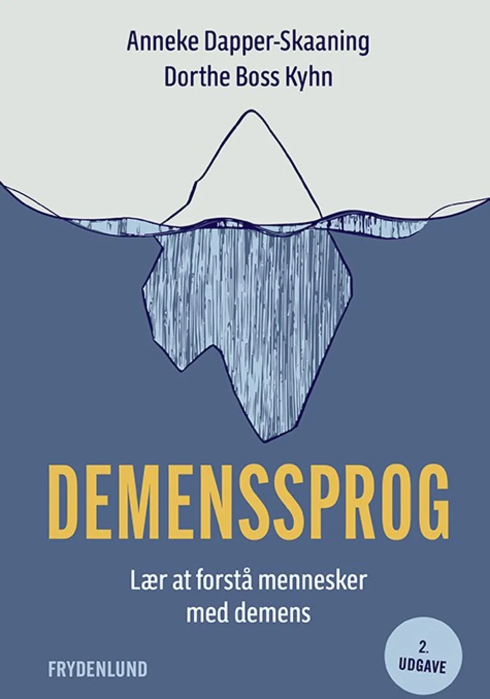 Demenssprog: lær at forstå mennesker med demens (Bog, Hæftet, Dansk) af Anneke Dapper-Skaaning