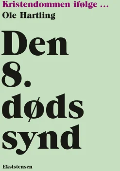 Den 8. dødssynd: Kristendommen ifølge (Bog, Hæftet, Dansk) af Ole Hartling
