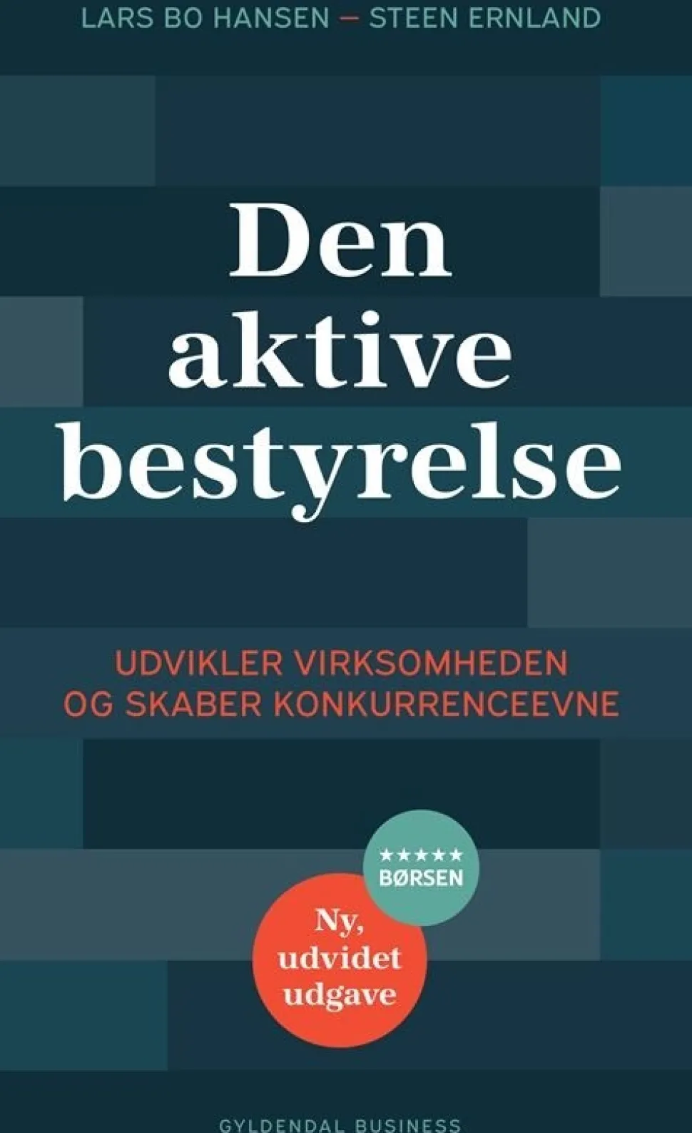 Den aktive bestyrelse: - udvikler virksomheden og skaber konkurrenceevne (Bog, Hæftet, Dansk) af Lars Bo Hansen