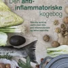 Den anti-inflammatoriske kogebog: Spis dig sund og stærk med 100+ anti-inflammatorisk... (Ebog, epub, Dansk) af Anne Larsen