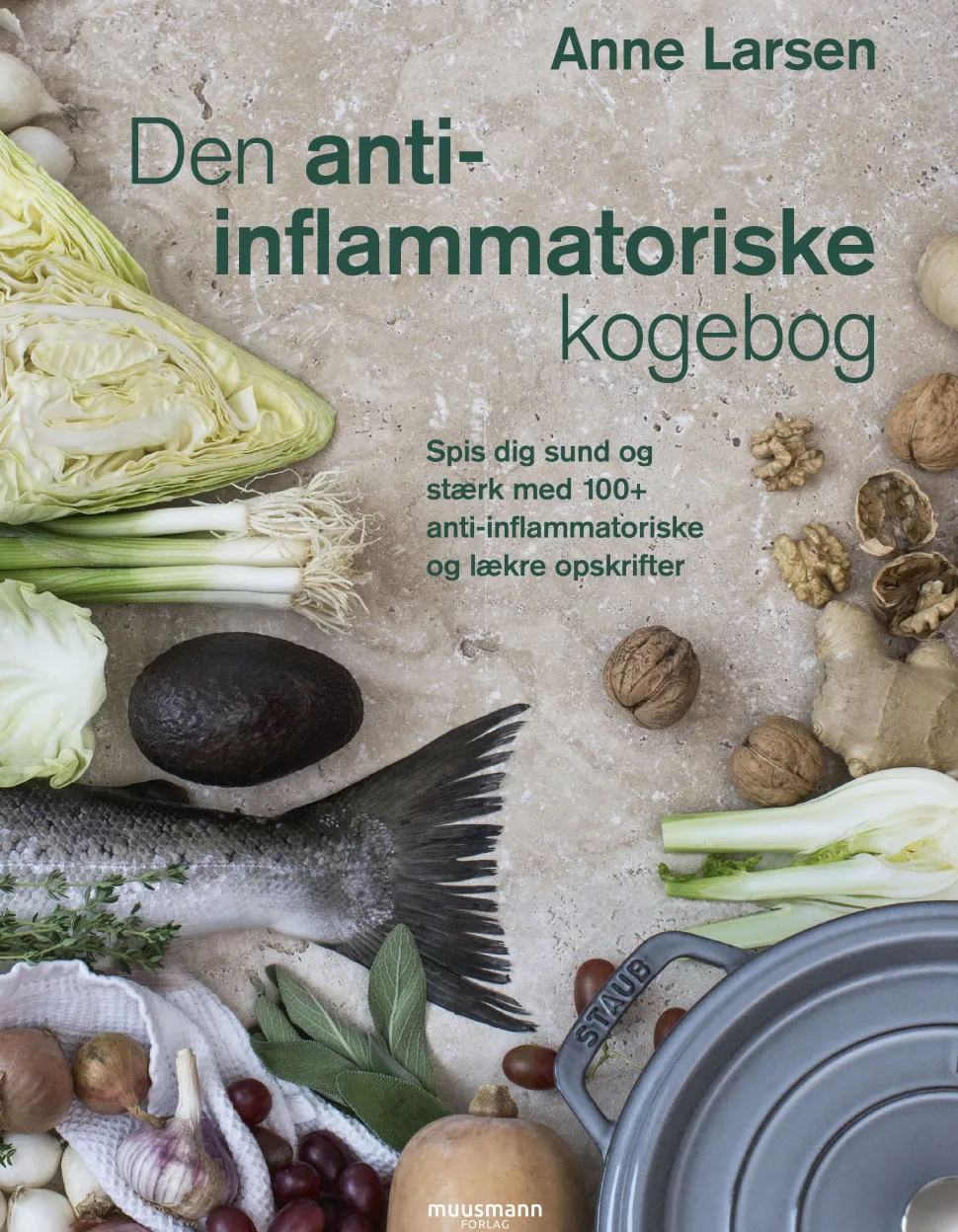 Den anti-inflammatoriske kogebog: Spis dig sund og stærk med 100+ anti-inflammatorisk... (Ebog, epub, Dansk) af Anne Larsen