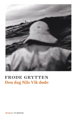 Den dag Nils Vik døde (Bog, Hardback, Dansk) af Frode Grytten